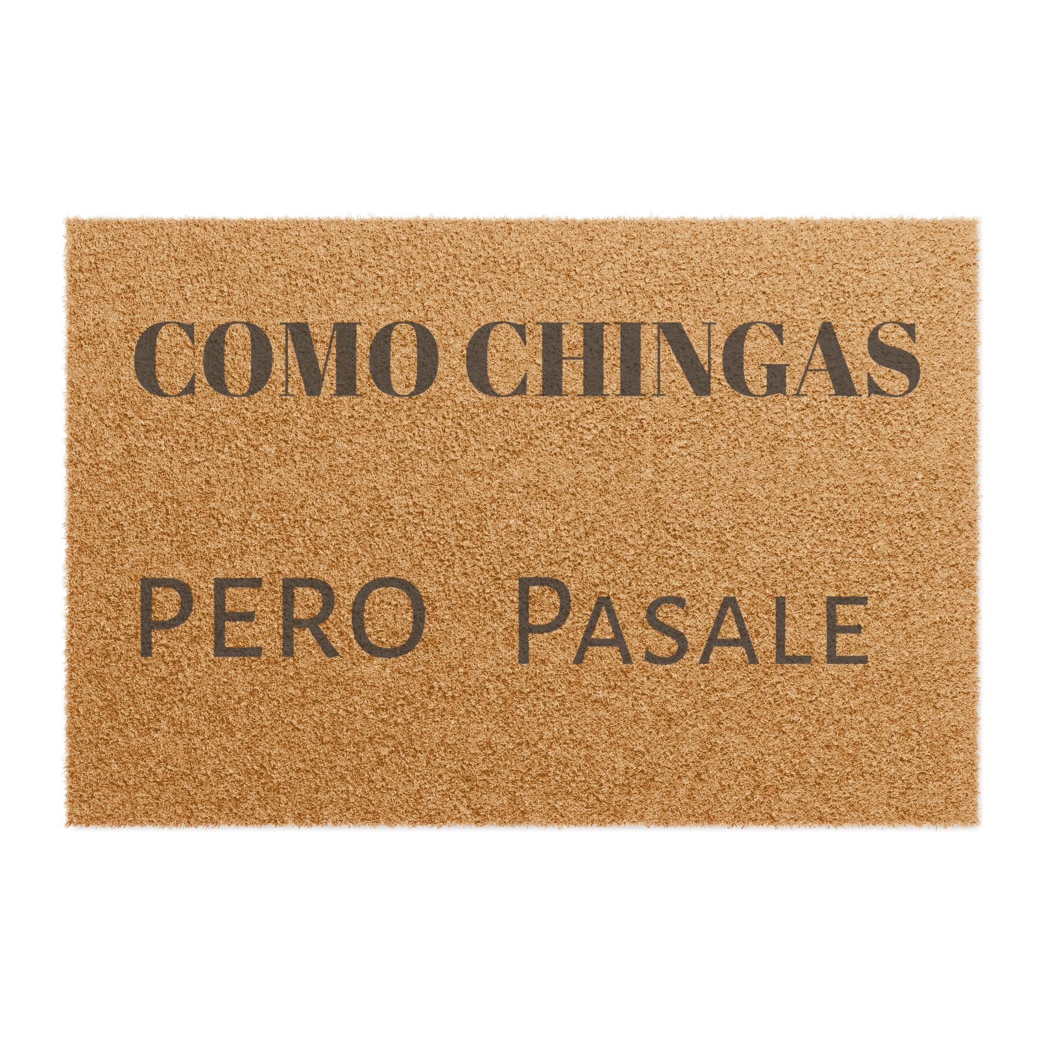 Doormat - “Como Chingas Pero Pásale” Funny Spanish Welcome Mat